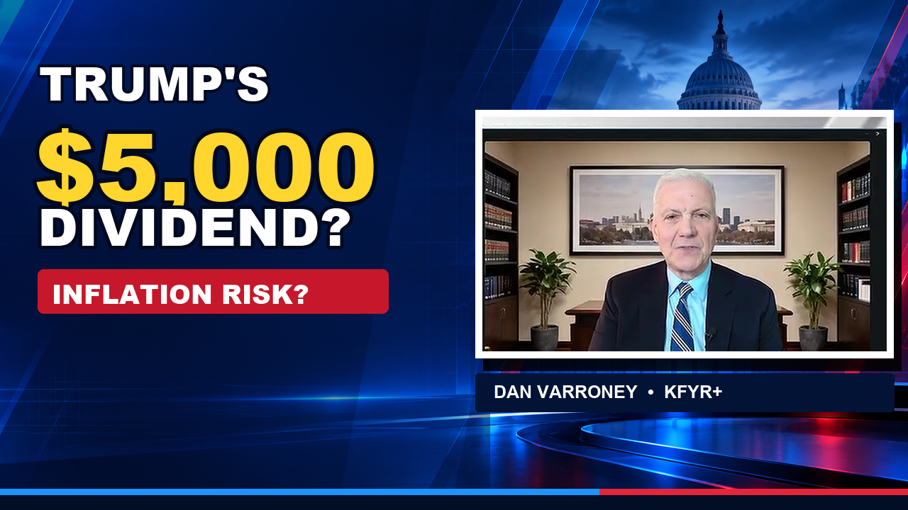 Economic strategist Dan Varroney discusses President Trump’s proposed $5,000 dividend, inflation risk and the U.S. economy on KFYR+.