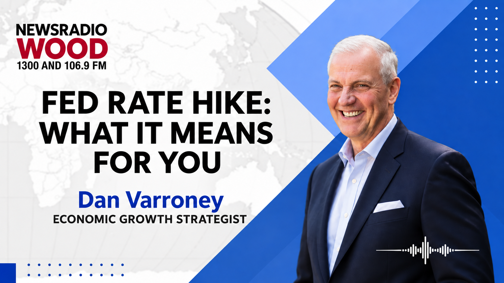 Dan Varroney on WOOD Radio discussing what the Fed rate hike means for listeners