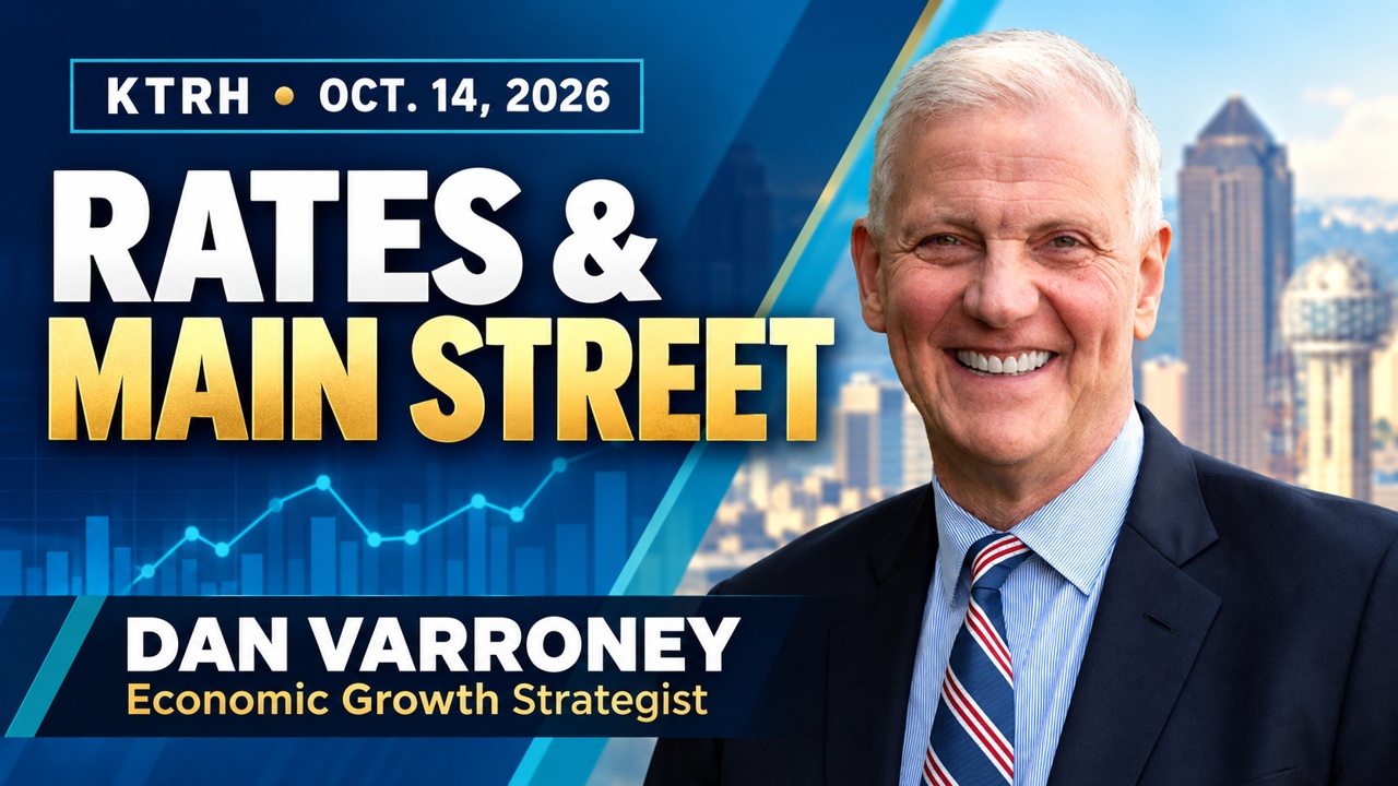 Dan Varroney on interest rates and Main Street in a KTRH report, October 14, 2026.