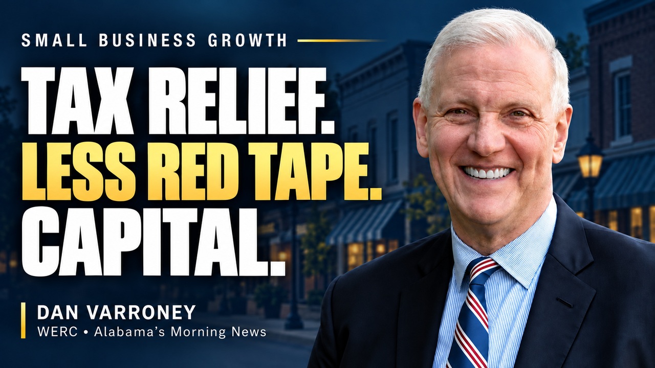 Dan Varroney with the headline Tax Relief. Less Red Tape. Capital. for his WERC small-business growth interview.